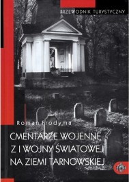 Cmentarze wojenne I wojny światowej na ziemi tarnowskiej